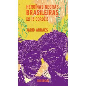 Heroínas Negras Brasileiras em 15 Cordéis - Seguinte - Paradidático